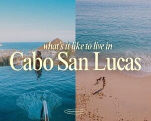 living in cabo san lucas mexico