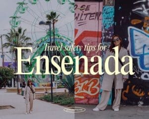 is ensenada safe